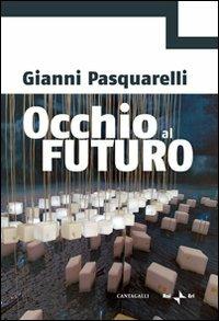 Occhio al futuro - Gianni Pasquarelli - copertina