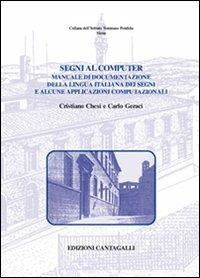 Segni al computer. Manuale di documentazione della lingua italiana dei segni e alcune applicazioni computazionali - Cristiano Chesi,Carlo Geraci - copertina