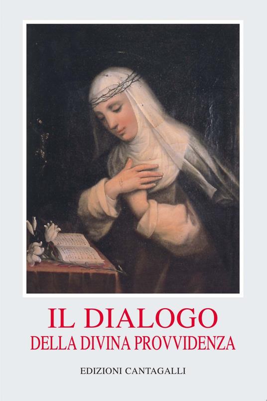 Il dialogo della divina provvidenza - Caterina da Siena,A. Puccetti - ebook
