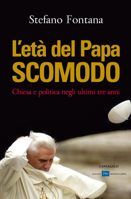 L' età del papa scomodo. Chiesa e politica negli ultimi tre anni - Stefano Fontana - ebook