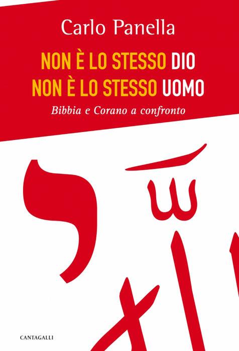 Non è lo stesso Dio, non è lo stesso uomo. Bibbia e Corano a confronto - Carlo Panella - ebook