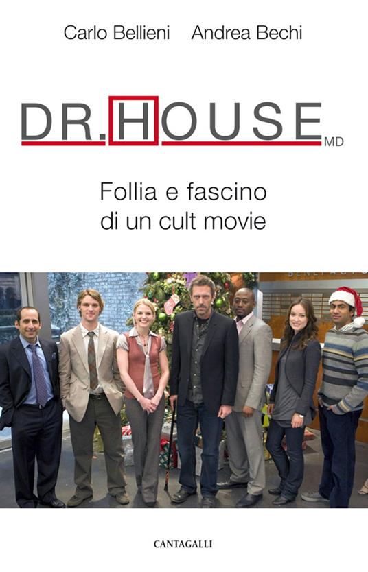 Dr. House MD. Follia e fascino di un cult movie - Andrea Bechi,Carlo Valerio Bellieni - ebook