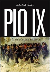 Pio IX e la rivoluzione italiana - Roberto De Mattei - copertina
