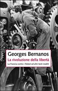 La rivoluzione della libertà. La Francia contro i Robot e altri testi inediti - Georges Bernanos - copertina