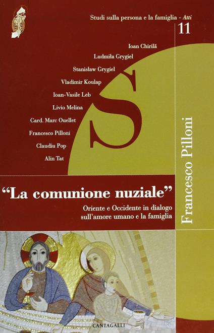 La comunione nuziale. Oriente e Occidente in dialogo sull'amore umano e la famiglia - copertina