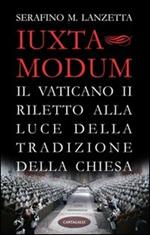 Iuxta Modum. Il Vaticano II riletto alla luce della tradizione della Chiesa