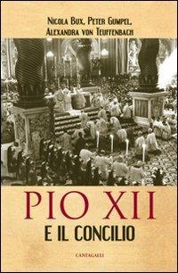 Pio XII e il Concilio - Nicola Bux,Alexandra von Teuffenbach,Peter Gumpel - copertina
