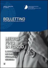 Medici fino in fondo. Il buon medico nei casi eticamente sensibili. Bollettino di dottrina sociale della Chiesa - copertina