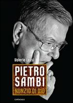 Pietro Sambi. Nunzio di Dio