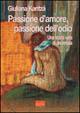 Passione d'amore, passione dell'odio. Una storia vera di anoressia