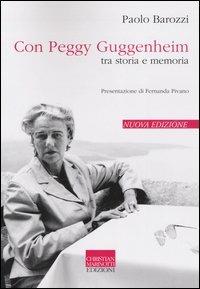 Con Peggy Guggenheim. Tra storia e memoria - Paolo Barozzi - copertina