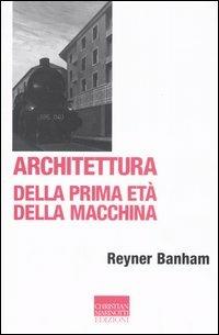 Architettura della prima età della macchina - Reyner Banham - copertina