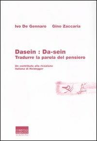 Dasein: da-sein. Tradurre la parola del pensiero - Gino Zaccaria,Ivo De Gennaro - copertina