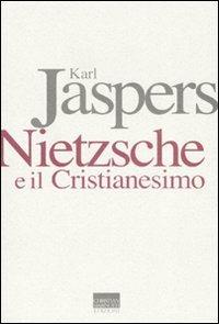 Nietzsche e il cristianesimo - Karl Jaspers - copertina