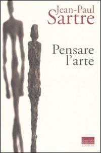 Pensare l'arte - Jean-Paul Sartre - copertina