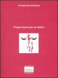 Troppe donne per un delitto - Annalucia Lomunno - copertina