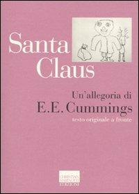 Santa Claus, un'allegoria. Testo inglese a fronte - Edward E. Cummings - copertina