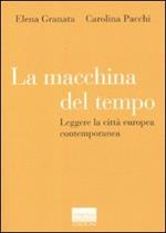 La macchina del tempo. Leggere la città europea contemporanea