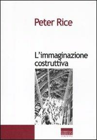 L' immaginazione costruttiva - Peter Rice - copertina