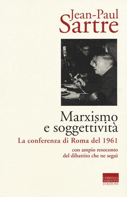 Marxismo e soggettività. La conferenza di Roma del 1961 - Jean-Paul Sartre - copertina