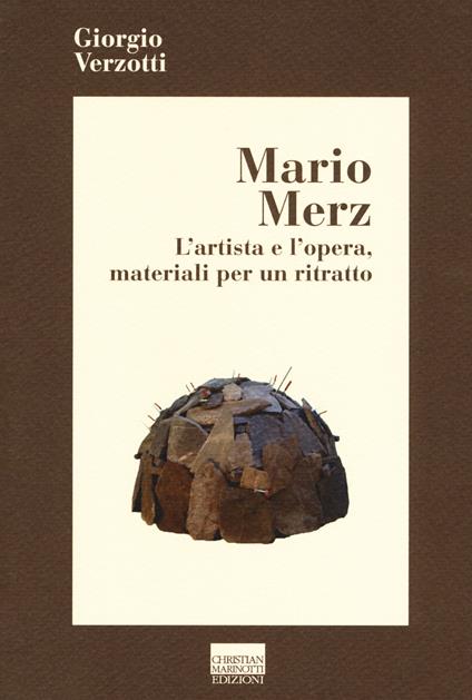 Mario Merz. L'artista e l'opera, materiali per un ritratto - Giorgio Verzotti - copertina