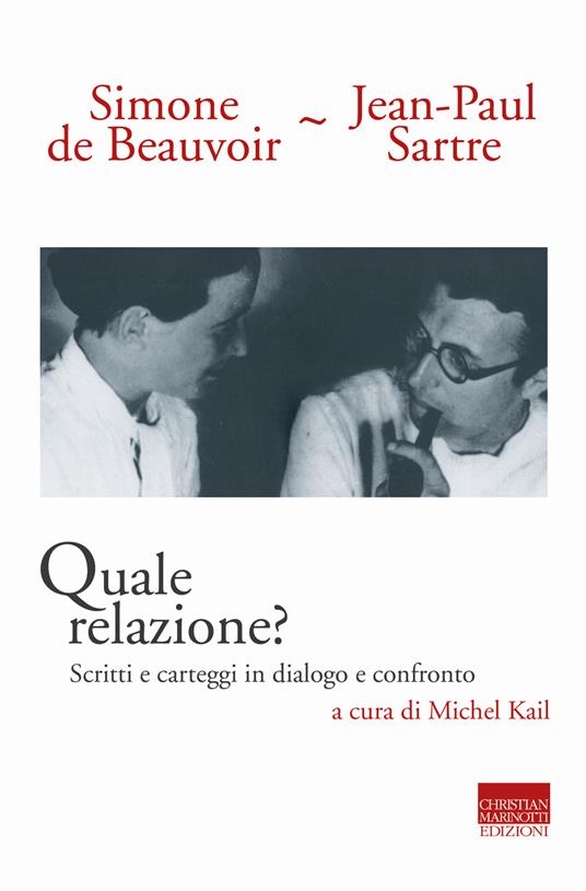 Quale relazione? Scritti e carteggi in dialogo e confronto - Simone de Beauvoir,Jean-Paul Sartre - copertina