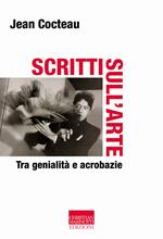 Scritti sull'arte. Tra genialità e acrobazie