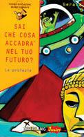 Sai che cosa accadrà nel tuo futuro? Le profezie - Gerald Bailey - copertina