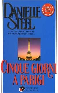 Cinque giorni a Parigi - Danielle Steel - copertina