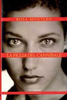 La figlia del cannibale - Rosa Montero - copertina