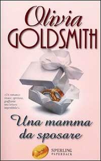 Una mamma da sposare - Olivia Goldsmith - copertina