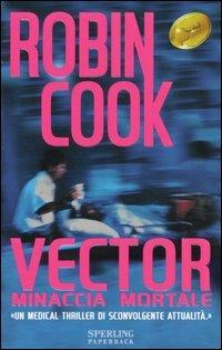 Vector. Minaccia mortale - Robin Cook - copertina