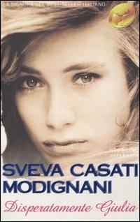 Disperatamente Giulia - Sveva Casati Modignani - copertina
