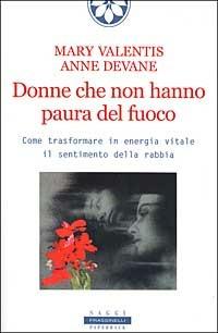 Donne che non hanno paura del fuoco - Mary Valentis,Anne Devane - copertina
