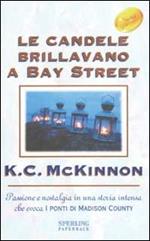 Le candele brillavano a Bay Street