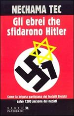 Gli ebrei che sfidarono Hitler