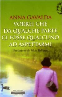 Vorrei che da qualche parte ci fosse qualcuno ad aspettarmi - Anna Gavalda - copertina