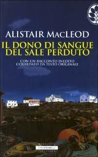 Il dono di sangue del sale perduto - Alistair MacLeod - copertina