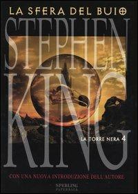 La sfera nel buio. La torre nera. Vol. 4 - Stephen King - copertina