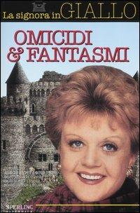 Omicidi & fantasmi. La signora in giallo - Jessica Fletcher,Donald Bain - copertina