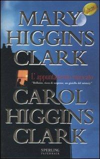 L' appuntamento mancato - Mary Higgins Clark,Carol Higgins Clark - copertina