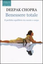 Benessere totale. Il perfetto equilibrio tra mente e corpo