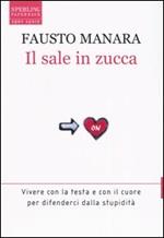 Il sale in zucca. Vivere con la testa e con il cuore per difenderci dalla stupidità