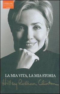 La mia vita, la mia storia - Hillary Rodham Clinton - copertina