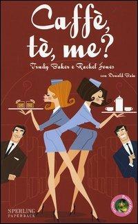 Caffè, tè, me? - Trudy Baker,Rachel Jones,Donald Bain - copertina