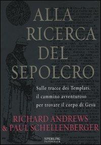 Alla ricerca del sepolcro - Richard Andrews,Paul Schellenberger - copertina