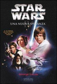 Una nuova speranza. Episodio IV. Star Wars - George Lucas - copertina