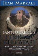 Santi o eretici? L'enigma dei Catari
