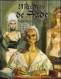 Marquis de Sade. Anthologie illustrée. Ediz. trilingue - Stefano Piselli,Roberto Guidotti,Riccardo Morrocchi - copertina