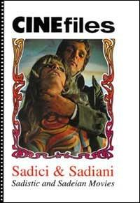 Sadici & sadiani. Sadistic and sadeian movies. Ediz. trilingue - Stefano Piselli,Roberto Guidotti,Riccardo Morrocchi - copertina